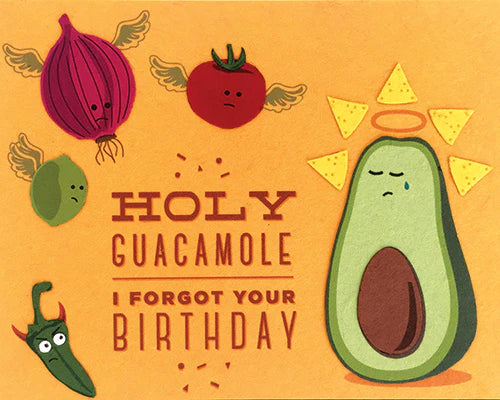 Greeting card with illustration of a tomato, an onion, and a avocado with the text 'HOLY GUACAMOLE I FORGOT YOUR BIRTHDAY'