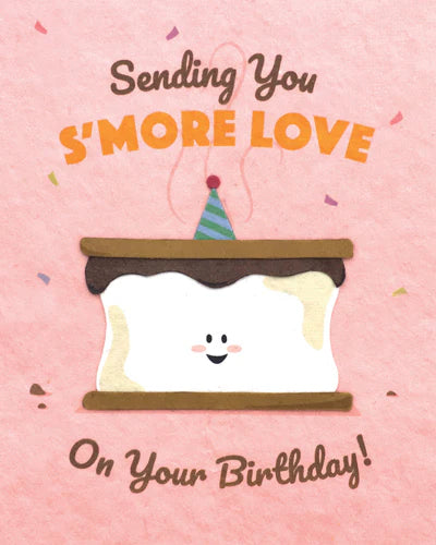 A birthday card with an image of a smiling s'more with a party hat on top, and the text 'Sending You S'more Love On Your Birthday!'.
