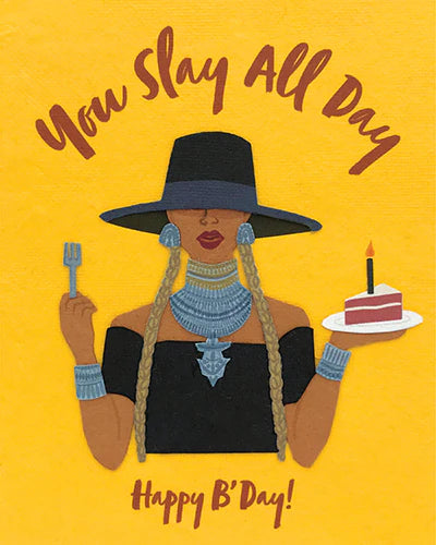Illustration of a person with a birthday cake and the text 'You Slay All Day Happy B'Day!' against a yellow background.