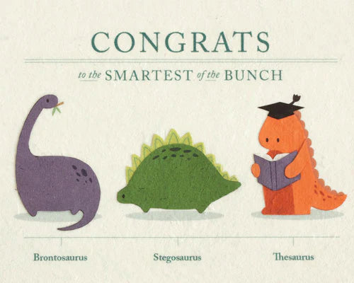 Illustration of dinosaurs with a graduate dinosaur and text 'Congrats to the Smartest of the Bunch' on a light background.