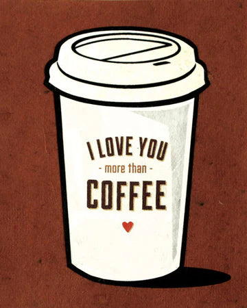 A greeting card with an illustration of a coffee cup and the text 'I LOVE YOU more than COFFEE' on it, set against a brown background.