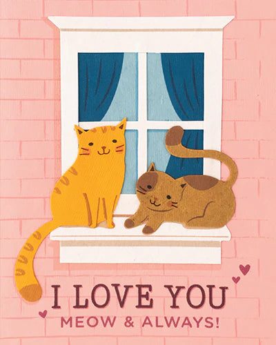 A greeting card with an illustration of two cats sitting on a windowsill, looking out a window, with the text 'I LOVE YOU MEOW & ALWAYS!' at the bottom.