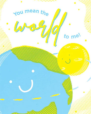 A greeting card with an illustration of a smiling sun and a smiling blue globe, with the text 'You mean the world to me!'